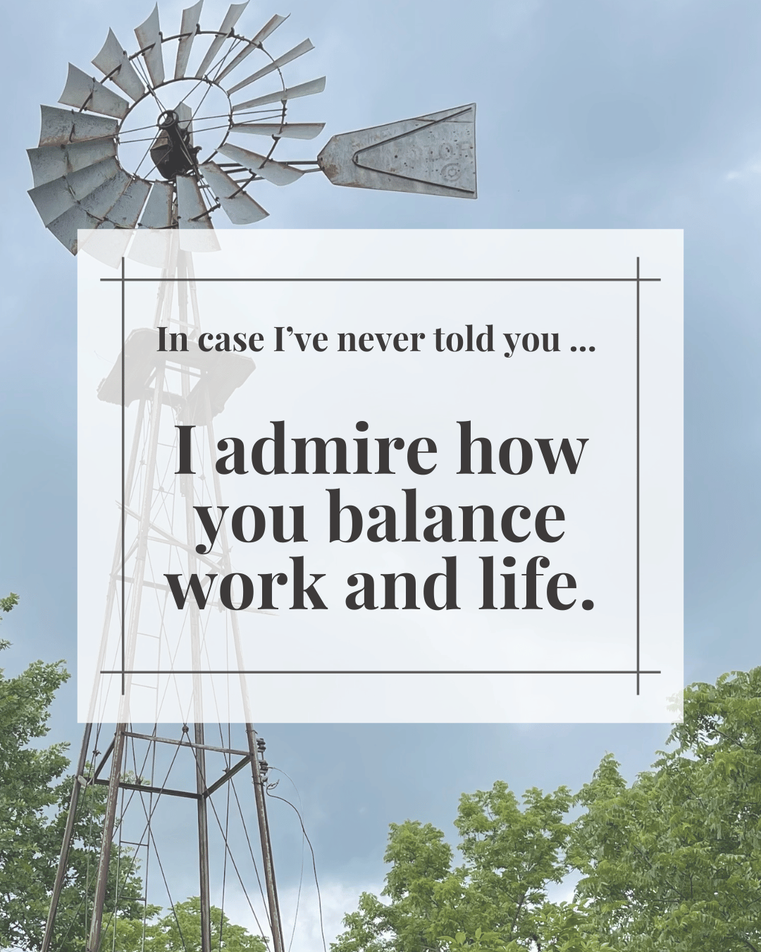 Supportive digital greeting card with encouragement message and rustic windmill background, optimized for mobile texting